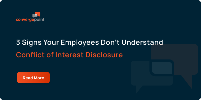 3 Signs Your Employees Don’t Understand Conflict of Interest Disclosure