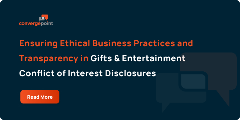 Ensuring Ethical Business Practices and Transparency in Gifts and Entertainment Conflict of Interest Disclosures