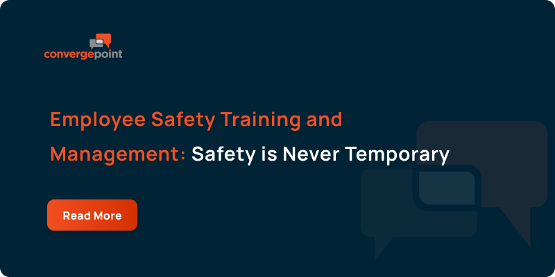 Employee Safety Training and Management Safety is Never Temporary