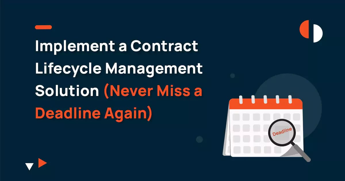 Implement a CLM Solution to Never Miss a Deadline Again