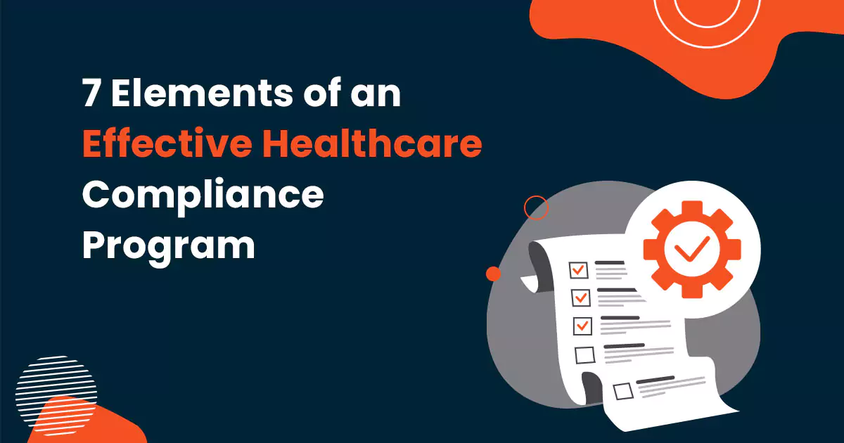 7 Elements Of An Effective Healthcare Compliance Program