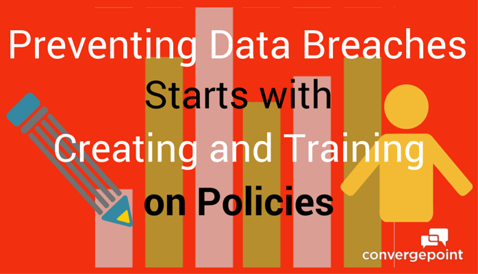 Preventing Data Breaches Starts With Creating And Training On Policies