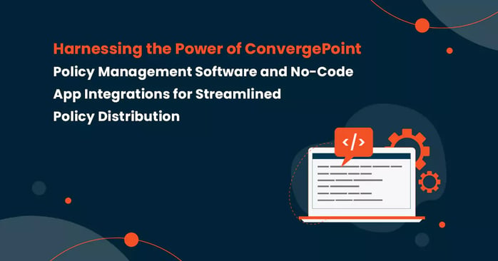 Harnessing the Power of Convergepoint Policy Management Software and No Code App Integration