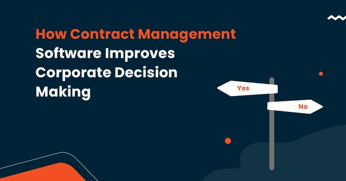 How contract management software improves corporate decision making