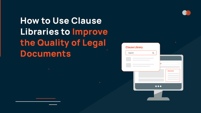 How to Use a Clause Library to Save Time and Improve the Quality of Your Legal Documents