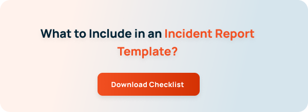 Checklist: What to Include in an Incident Report Template